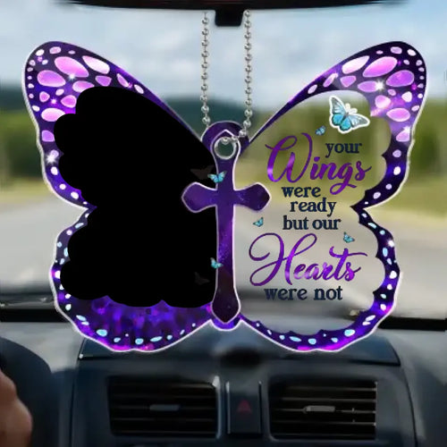 Custom Photo Your Wings Were Ready - Memorial Personalized Custom Car Ornament - Acrylic Custom Shaped - Sympathy Gift For Family Members